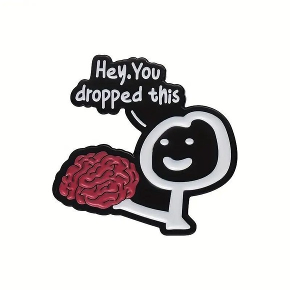 Funny Enamel Pin Hey You Dropped This Brain Sarcastic Quote Mental Health Brooch - Picture 1 of 5